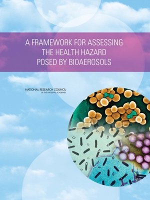 cover image of A Framework for Assessing the Health Hazard Posed by Bioaerosols